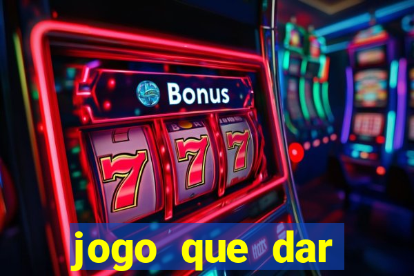 jogo que dar dinheiro no cadastro
